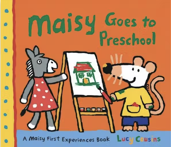 Maisy Goes to Preschool by Lucy Cousins
